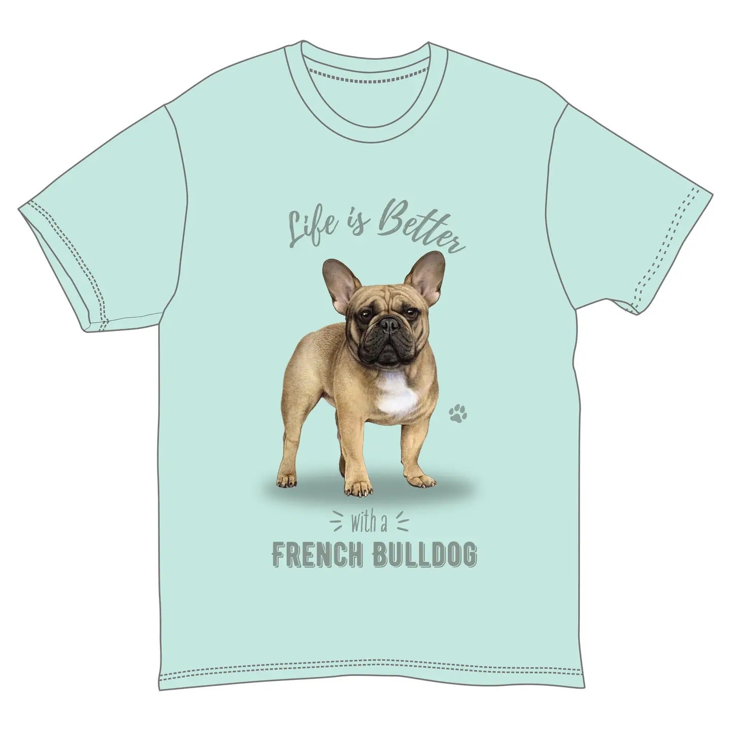 Comfort Threads French Bulldog T-Shirt, Life is Better Design, 100% Cotton, Mint Green