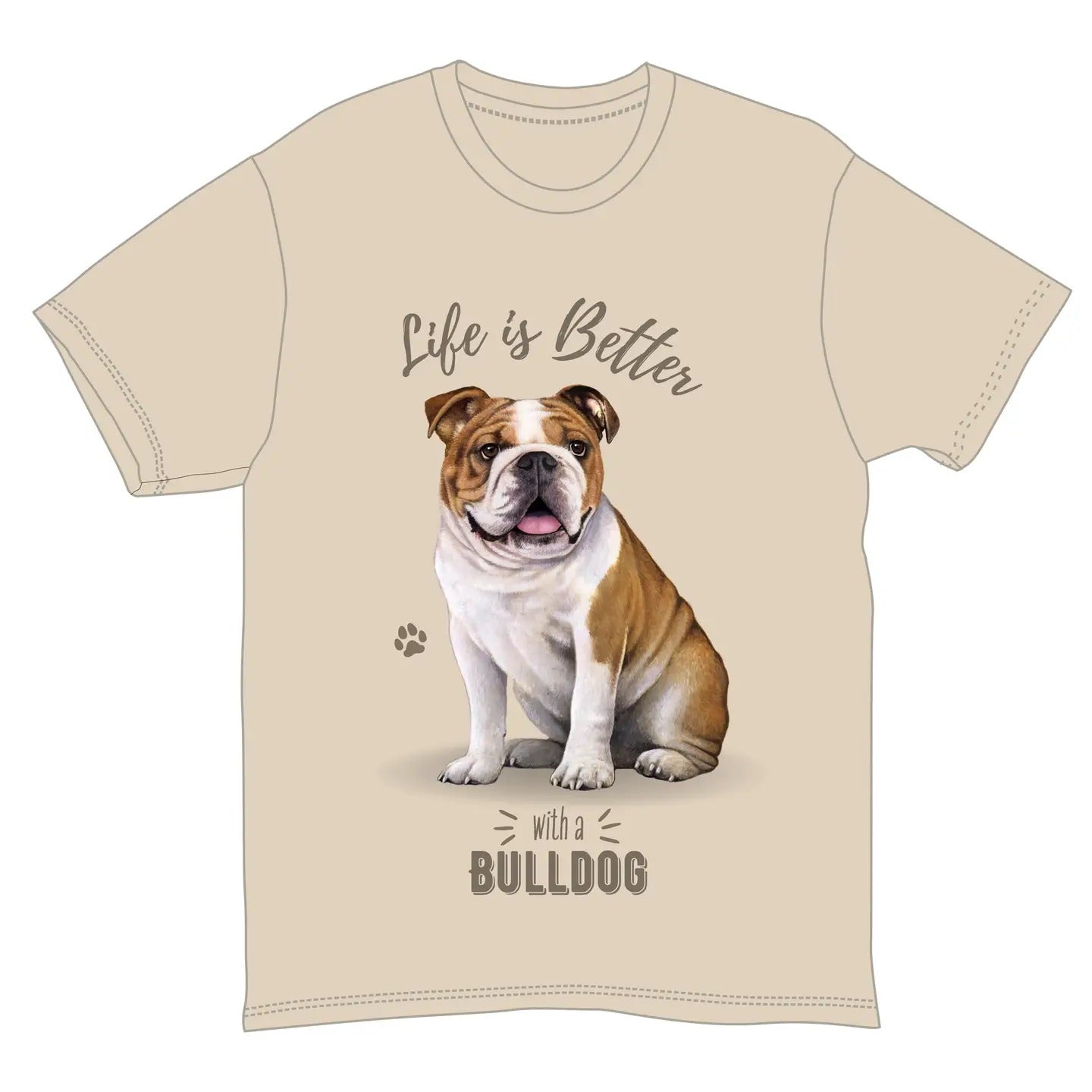 Life is Better with a Bulldog T-Shirt, Dog Lover Graphic Tee, Tan, Multiple Sizes S-XXL