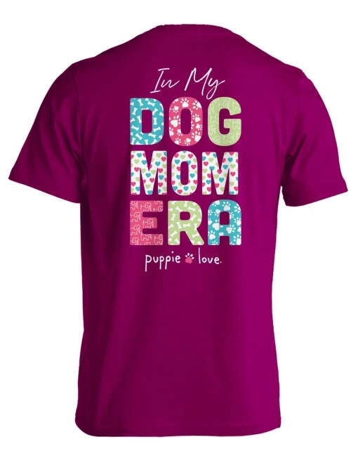 New PUPPIE LOVE-- IN MY DOG MOM ERA T SHIRT