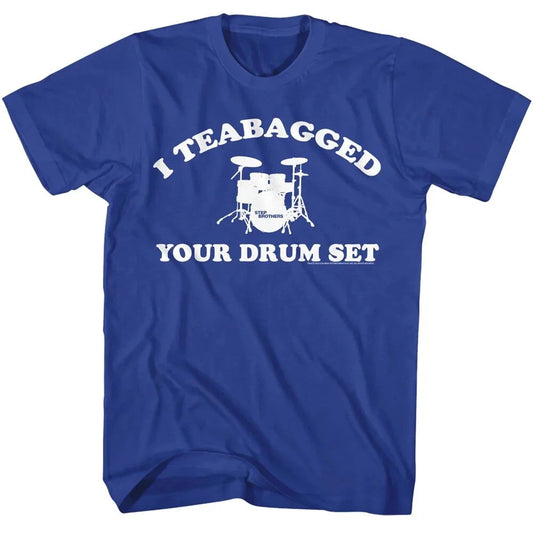 Step Brothers I Teabagged your Drum Set T Shirt