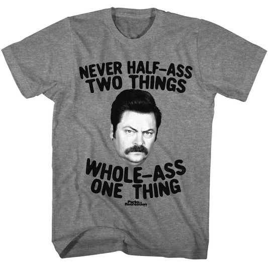 Ron Swanson Quotes T Shirt Parks and Rec Never Half A** Two things Whole A** One