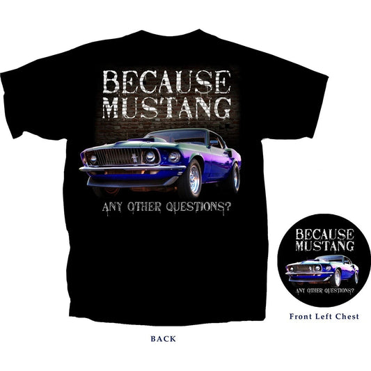 1969 Ford Boss Mustang Men's T-Shirt Because Any Other Questions?